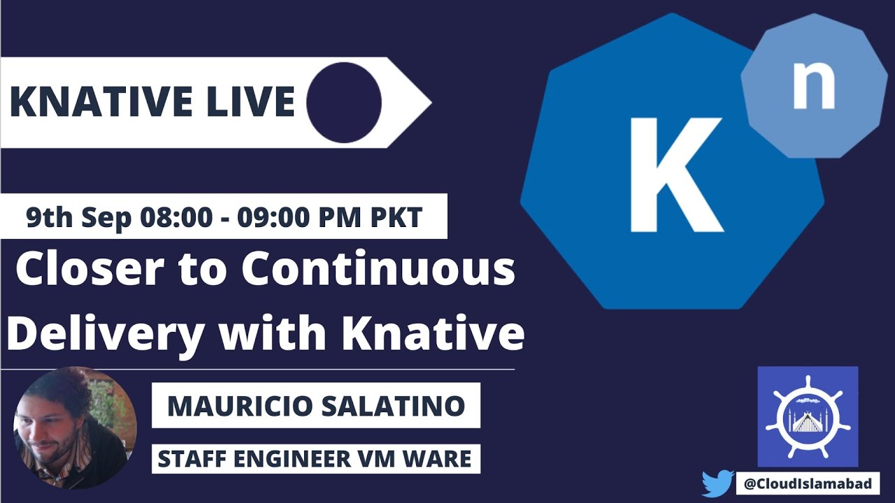 CloudIslamabad's tweet card. Closer to Continuous Delivery with Knative