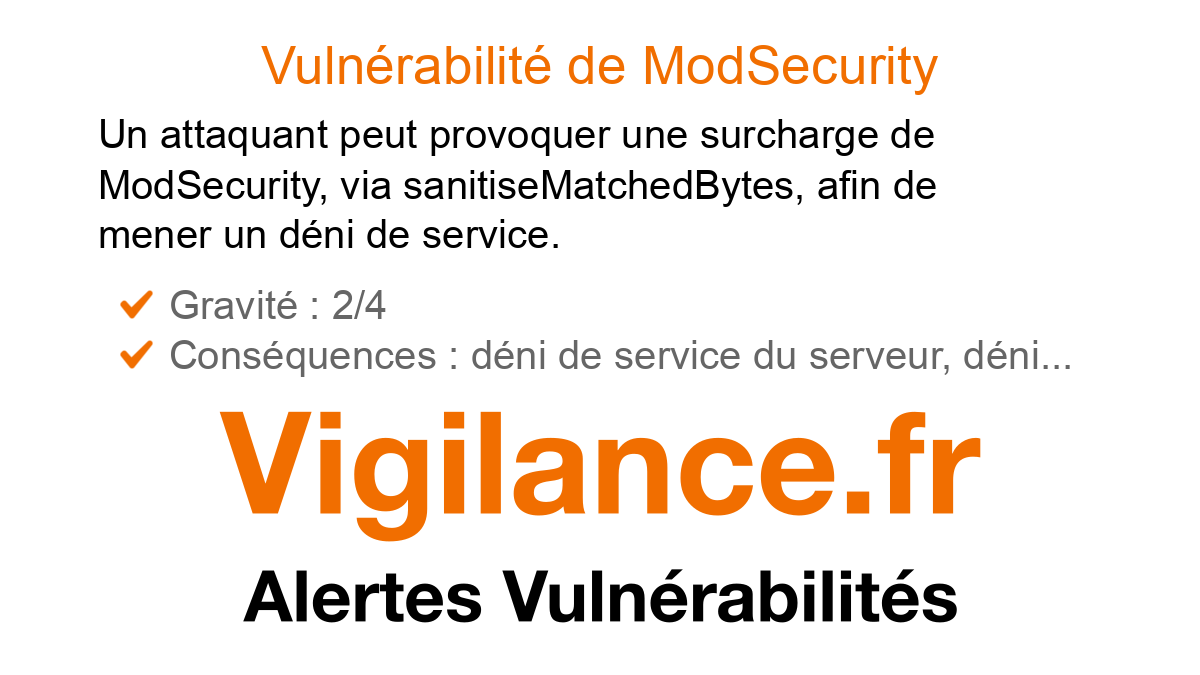 vigilance_fr's tweet card. Un attaquant peut provoquer une surcharge de ModSecurity, via sanitiseMatchedBytes, afin de mener un déni de service, identifié par CVE-2025-47947.