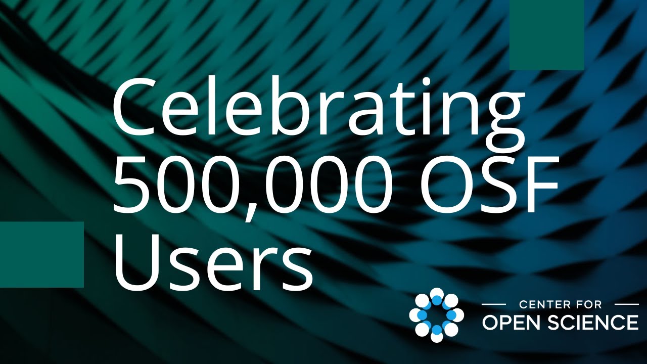 BrianNosek's tweet card. 500,000 Open Science Framework (OSF) Users: Celebrating a Global Open...