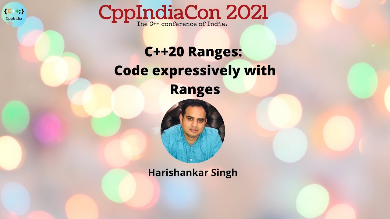 CppIndiaUG's tweet card. [CppIndiaCon 2021] C++20 Ranges: Code Expressively with Ranges by...
