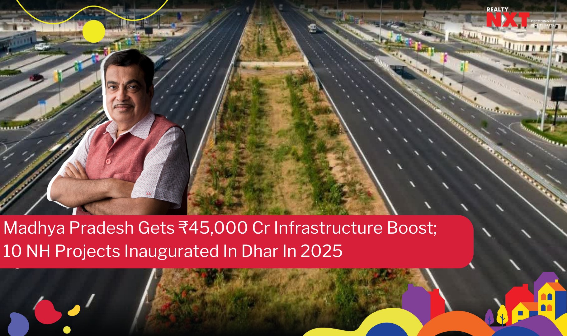RealtyNXT's tweet card. Gadkari and CM Yadav inaugurate ₹5,800 crore highway projects in Dhar, MP; approve ₹45,000 crore infrastructure boost in 2025.