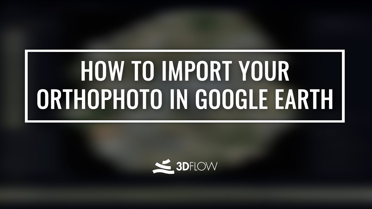 _3Dflow_'s tweet card. #FlowTips - How to Import your Orthophoto in Google Earth