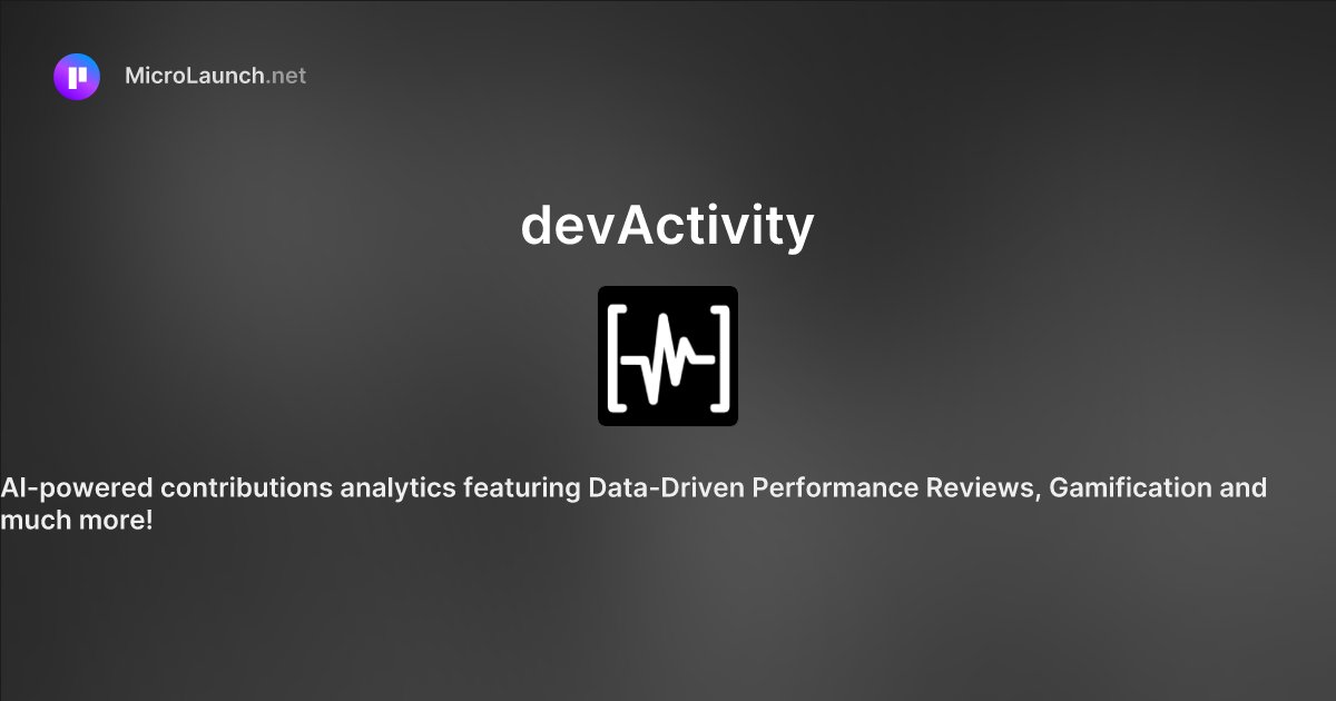 devActivity's tweet card. Discover devActivity: AI-powered contributions analytics featuring Data-Driven Performance Reviews, Gamification and much more!