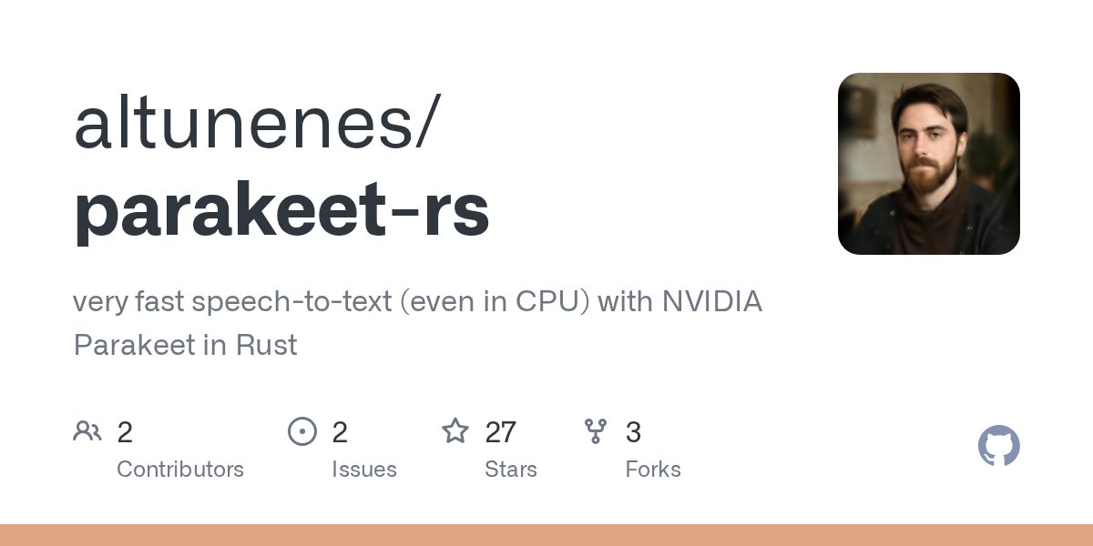 emportent's tweet card. very fast speech-to-text (even in CPU) with NVIDIA Parakeet in Rust - altunenes/parakeet-rs