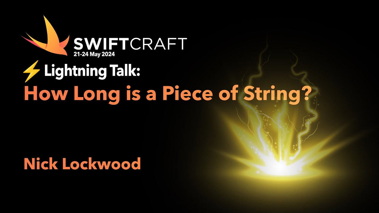swiftcraftuk's tweet card. Lightning Talk: How Long is a Piece of String? - Nick Lockwood -...
