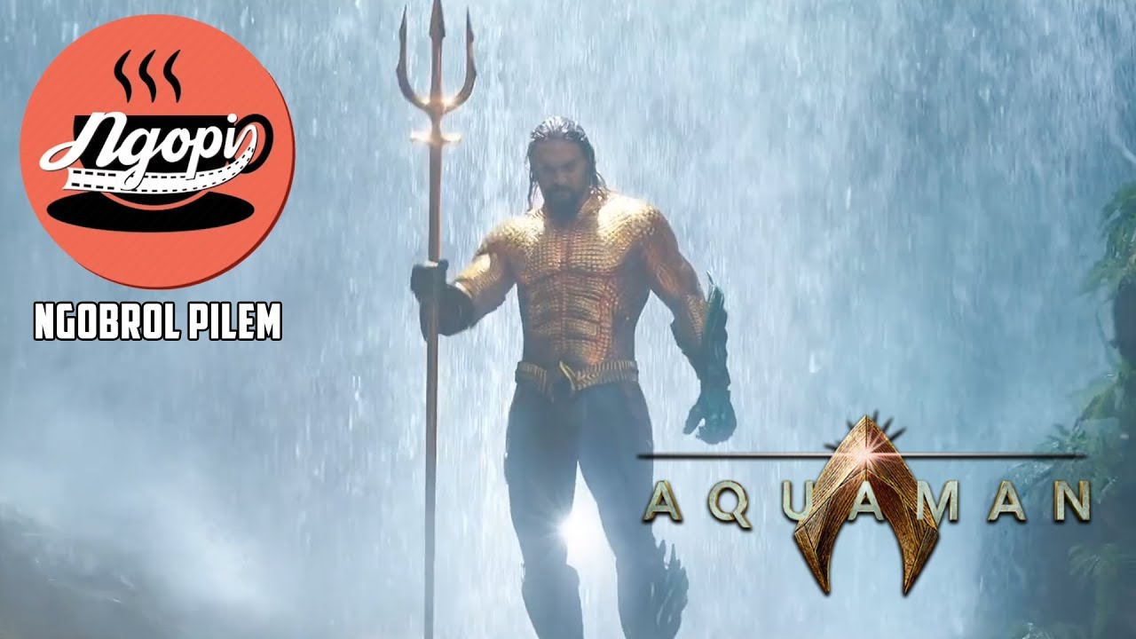 TaraArtsNetwork's tweet card. AQUAMAN (2) NGOPI - Ngobrol Pilem