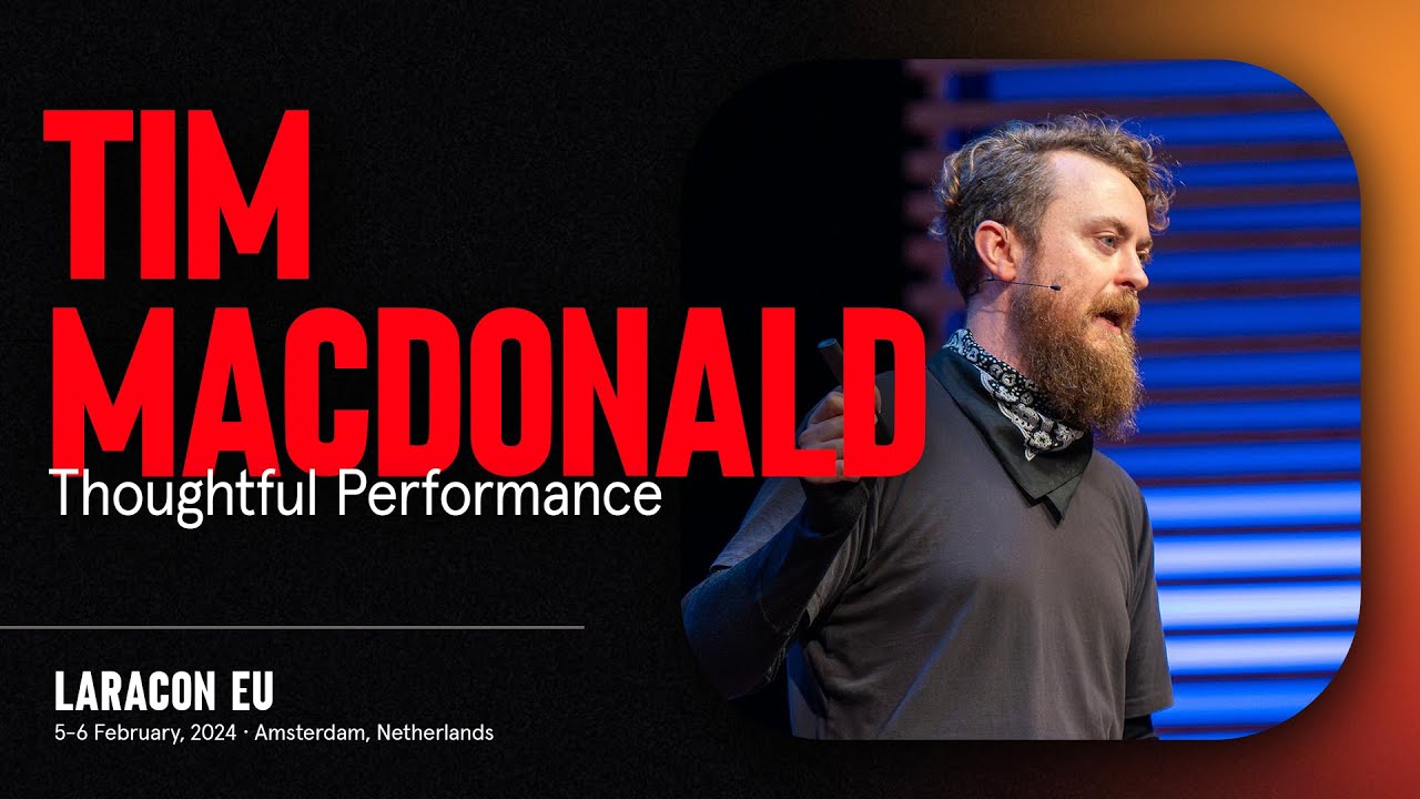 timacdonald87's tweet card. LARACON EU 2024 // TIM MACDONALD :: THOUGHTFUL PERFORMANCE