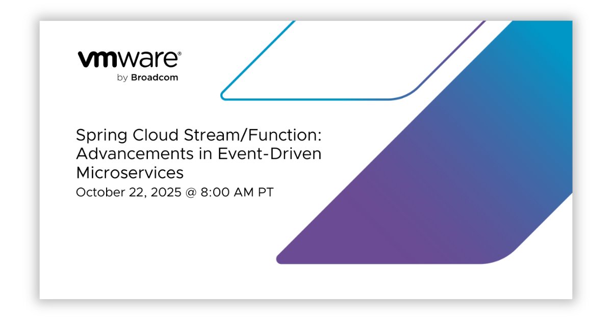VMwareTanzu's tweet card. Spring Cloud Stream/Function: Advancements in Event-Driven MicroservicesWednesday, October 22, 2025 at 8:00 AM PTRegister Now Spring Cloud Stream is a framework for building message-driven microser...