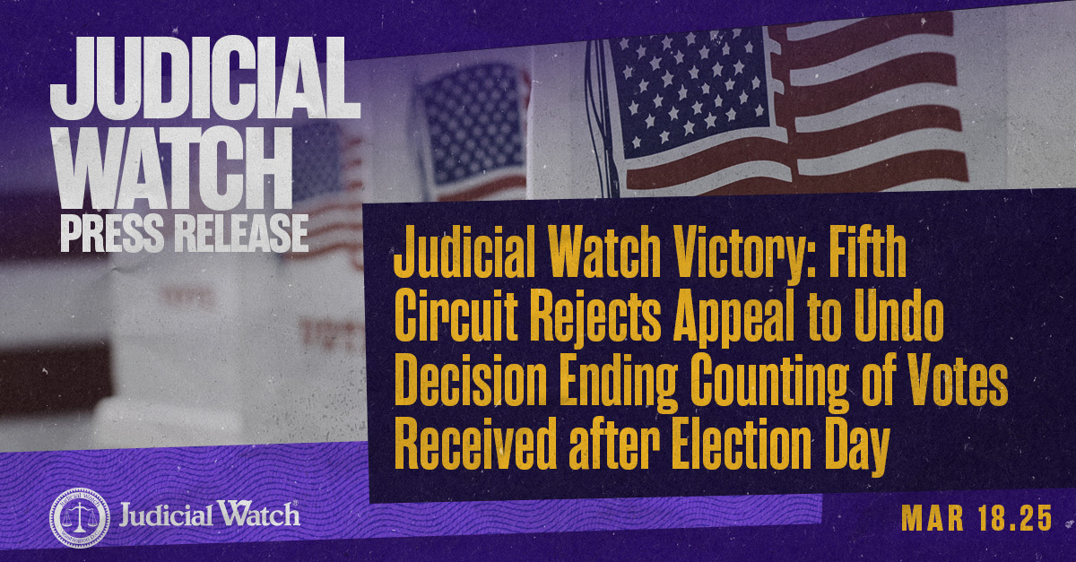 JudicialWatch's tweet card. (Washington, DC) – Judicial Watch announced today that the U.S. Court of Appeals for the Fifth Circuit declined to rehear its previous ruling, in which it agreed with Judicial Watch that it was...