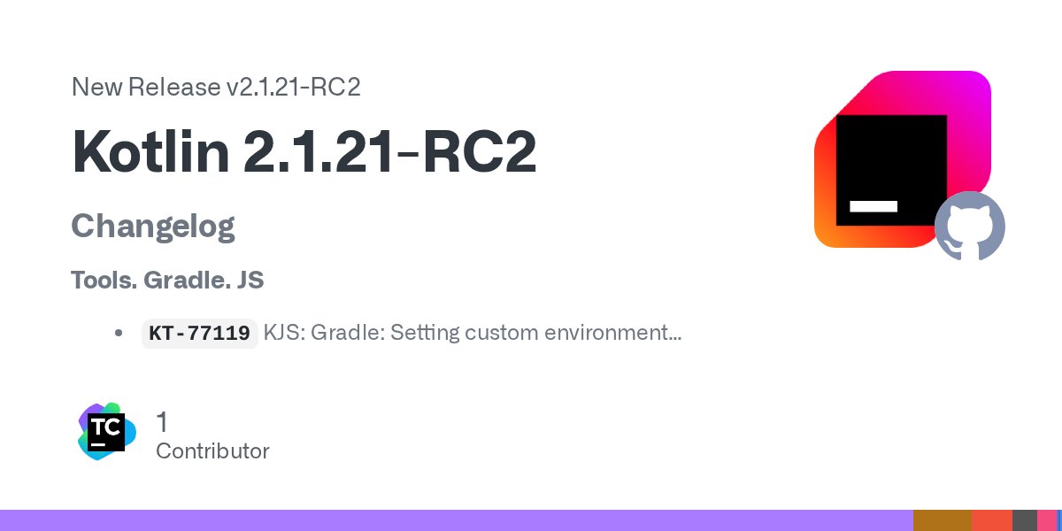 nicolaou_nicos's tweet card. Changelog Tools. Gradle. JS KT-77119 KJS: Gradle: Setting custom environment variables in KotlinJsTest tasks no longer works