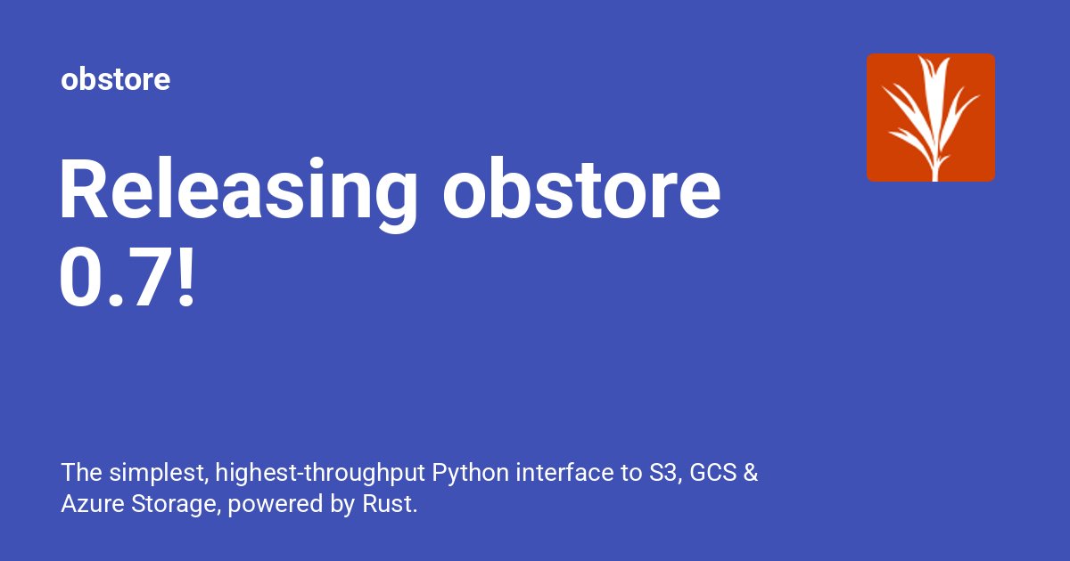 kylebarron2's tweet card. The simplest, highest-throughput Python interface to S3, GCS & Azure Storage, powered by Rust.