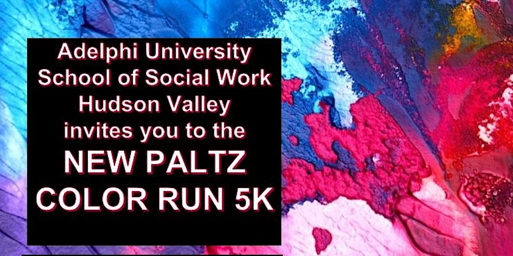 AdelphiHV's tweet card. The Adelphi University School of Social Work in the Hudson Valley invites you to JOIN in the first EVER New Paltz Color Run!!!