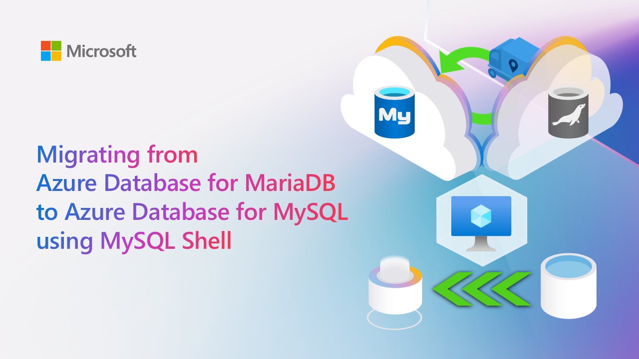 naga7lo's tweet card.   This blog post focuses on moving from Azure Database for MariaDB version 10.3 to Azure Database for MySQL version 5.7 using the MySQL Shell (MySQLSh)...