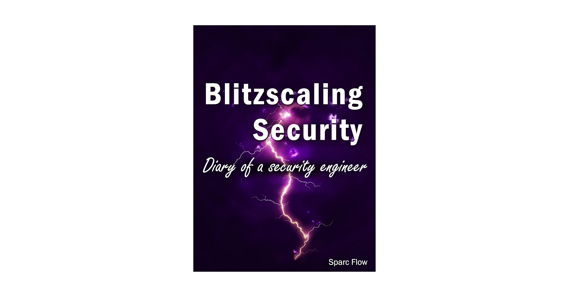 sparcFlow's tweet card. Blitzscaling security: Diary of a security engineer