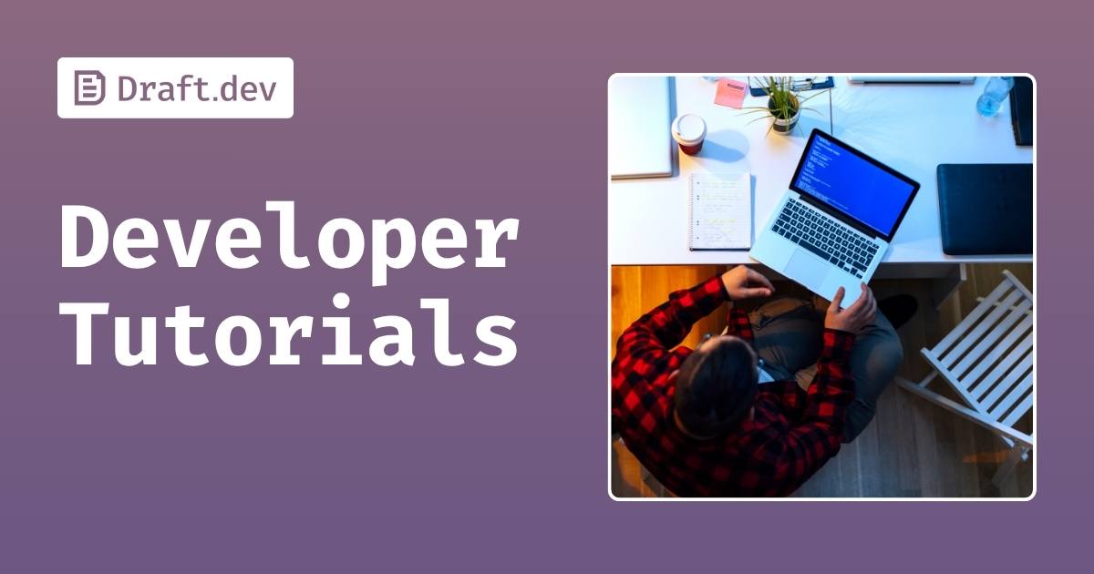 draftdev's tweet card. We write tutorials designed to reach software engineers. Learn more about Draft.dev's technical content writing services and see our tutorial samples.