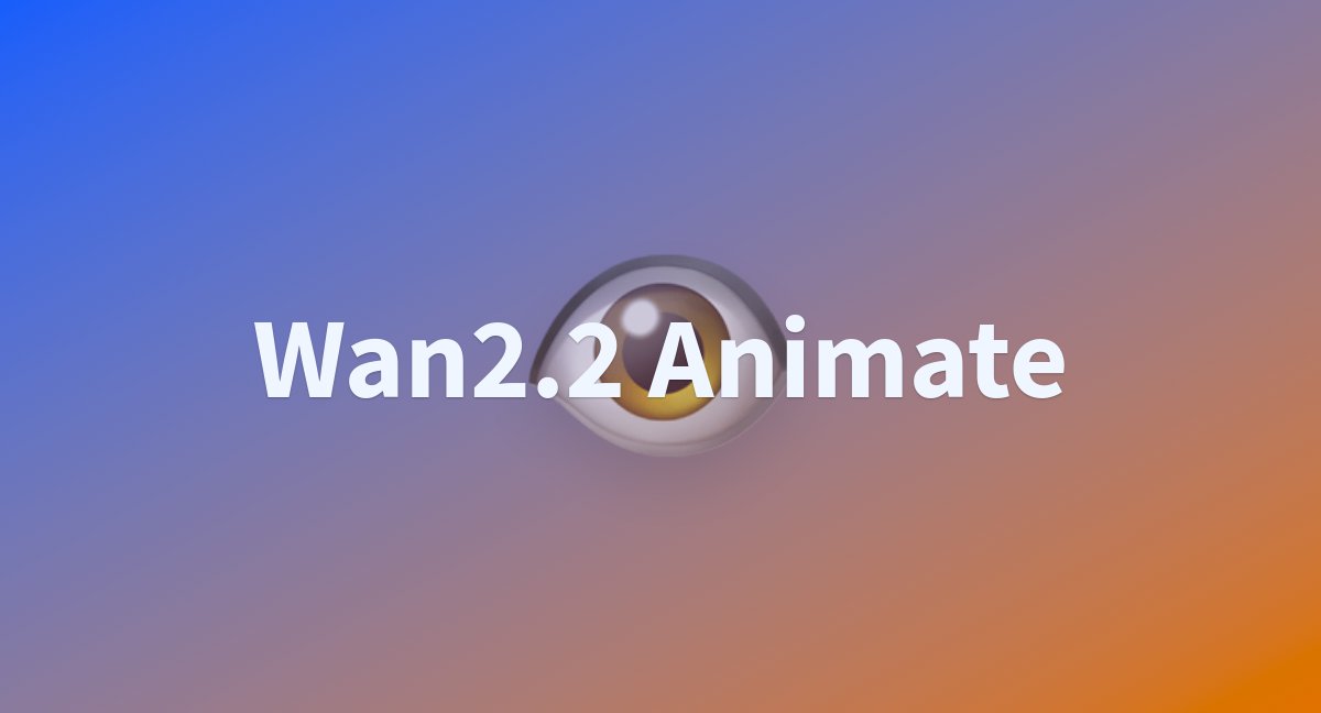 Alibaba_Wan's tweet card. Wan2.2 Animate - a Hugging Face Space by Wan-AI