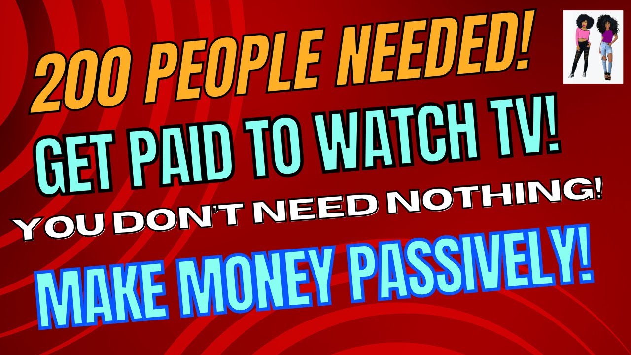 two_hustle's tweet card. 200 People Needed!! Get Paid to Watch TV!! Make Money Passively!!!