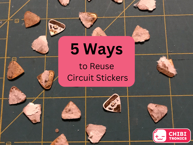chibitronics's tweet card. There are several ways to reuse Circuit Stickers, that have lost their original sticking power, in order to minimize waste and expense!