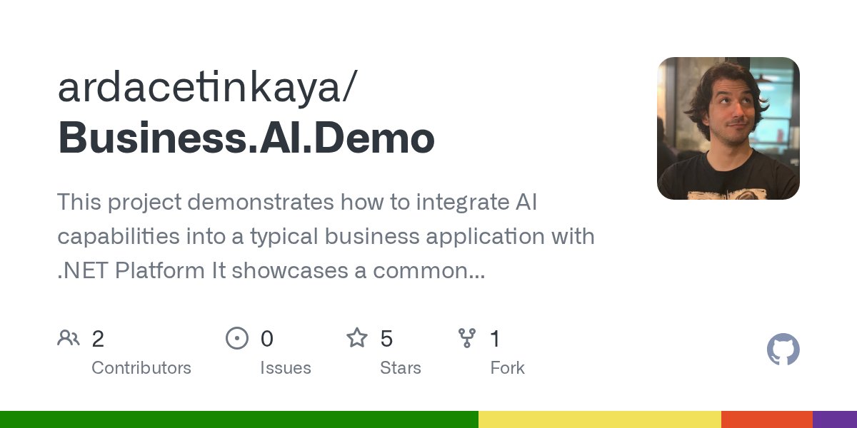 ArdaCetinkaya's tweet card. This project demonstrates how to integrate AI capabilities into a typical business application with .NET Platform It showcases a common scenario where business events flow through the system and ge...