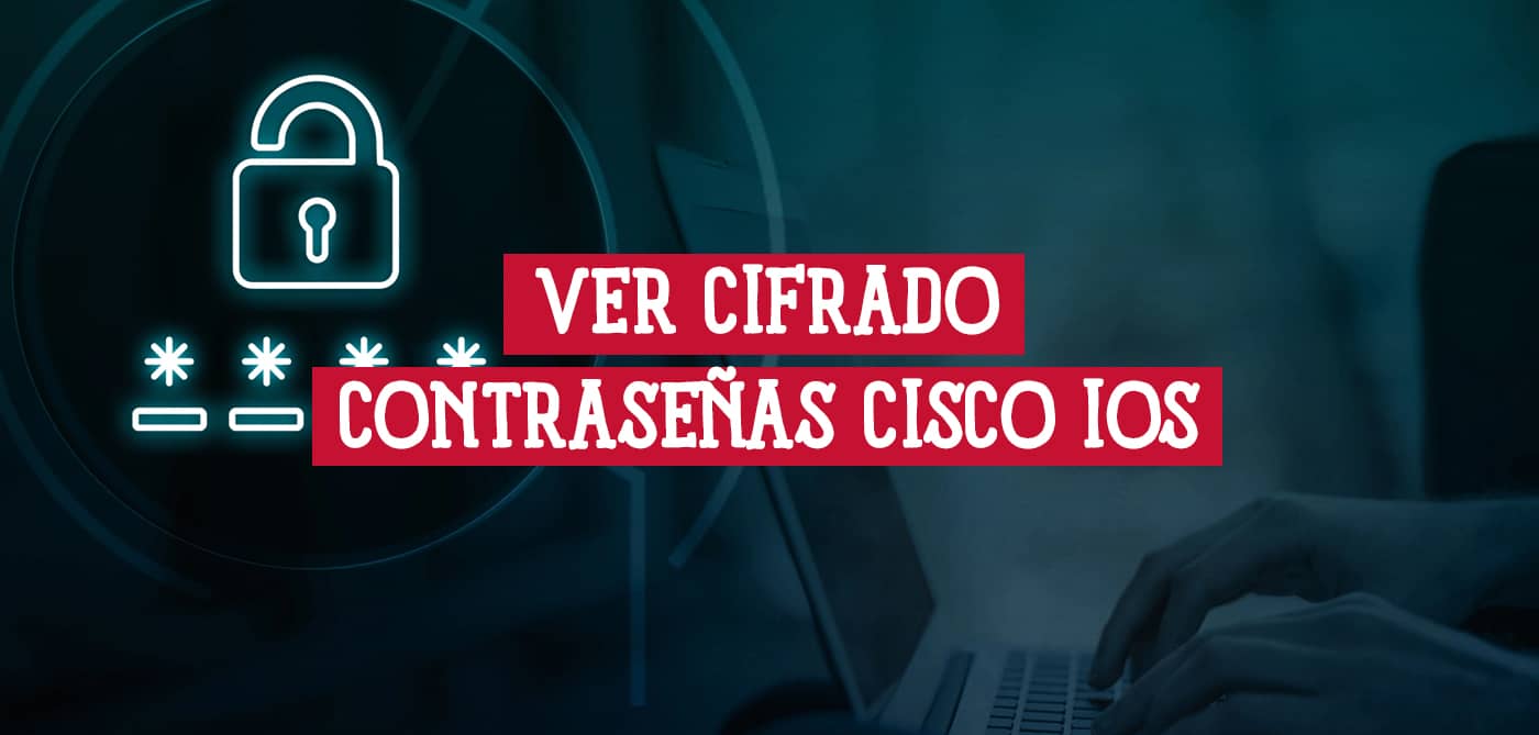 redes_help's tweet card. Aprende a proteger tus dispositivos Cisco. Descubre cómo cifrar contraseñas en Cisco IOS y cómo ver contraseña cifrada Cisco con los tipos 7, 5, 8 y 9.