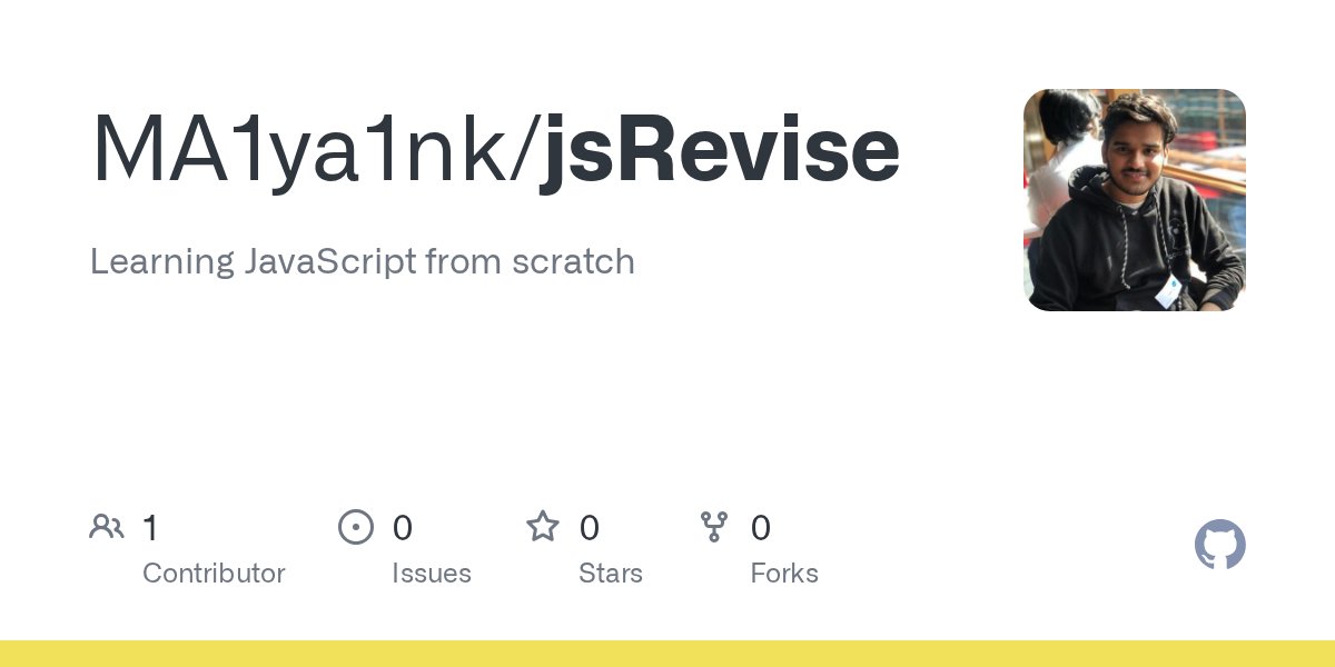 MayankK53059499's tweet card. Learning JavaScript from scratch. Contribute to MA1ya1nk/jsRevise development by creating an account on GitHub.