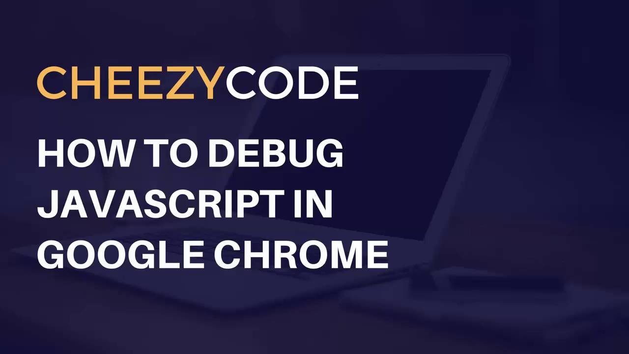 cheezycode's tweet card. Debugging JavaScript In Chrome