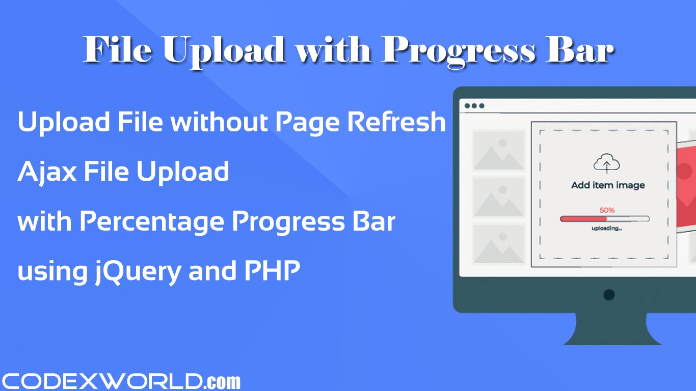 codexworldweb's tweet card. Upload file with progress bar - Ajax file upload with progress bar in PHP using jQuery. Ajax progress bar with percentage and upload file without page refresh using jQuery and PHP.