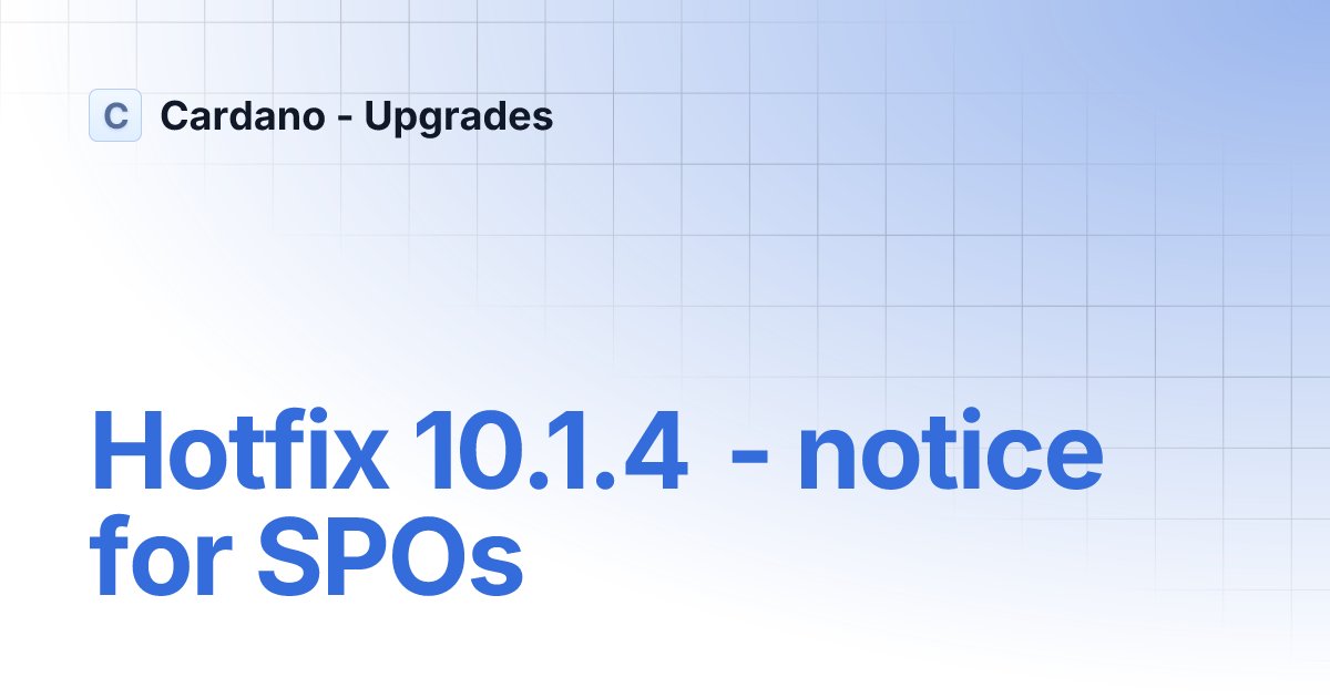 hoskytoken's tweet card. Hotfix 10.1.4 - notice for SPOs | Cardano - Upgrades