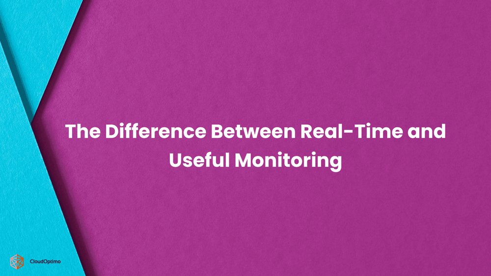 CloudOptimo's tweet card. Explore why real-time monitoring alone falls short and how useful monitoring drives better operational decisions.