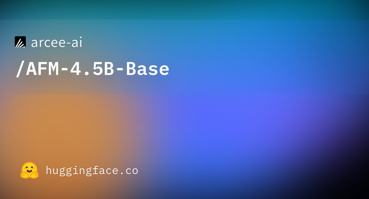 arcee_ai's tweet card. arcee-ai/AFM-4.5B-Base · Hugging Face