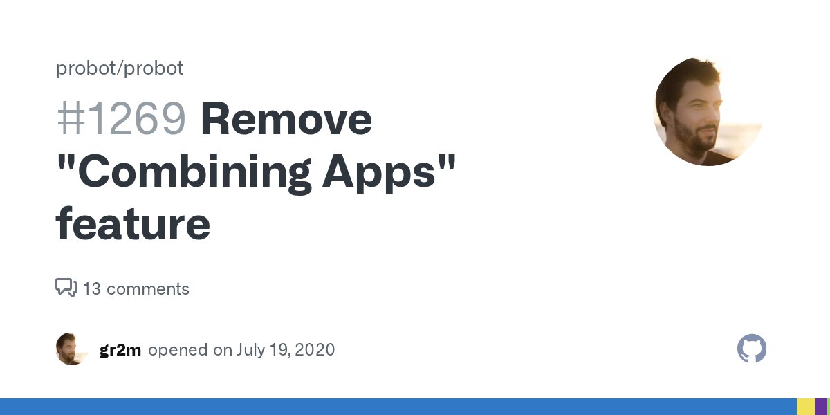 ProbotTheRobot's tweet card. In preparation of making Probot work with serverless/function environments, I'd suggest to remove the ability to combine Apps. I've never used that feature myself, and I would like to under...