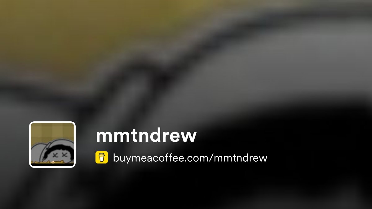 mmtndrew's tweet card. Just a virtual entertainer doing game development, art, streaming, music, and my best. I'd appreciate anything that's given to me.