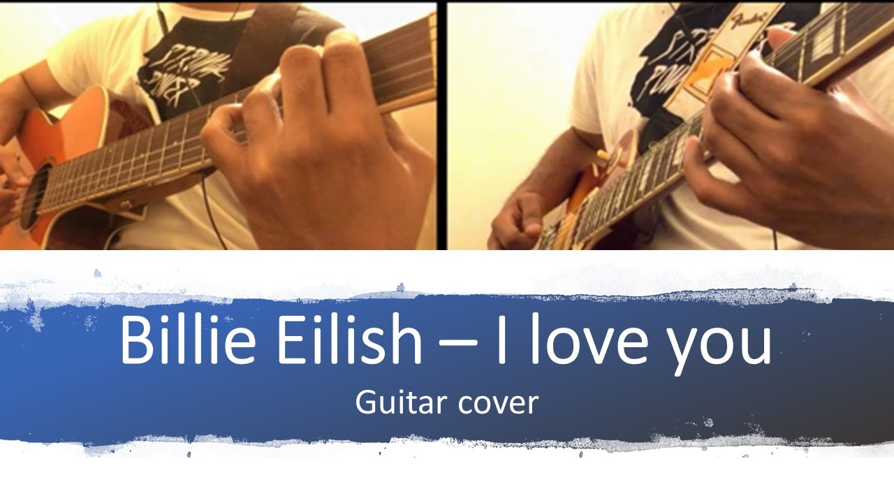 javacode21's tweet card. I love you - Billie Eilish (Guitar Cover)