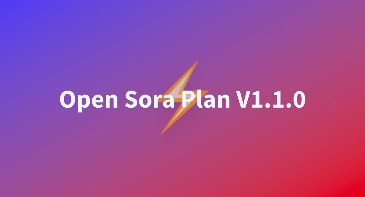 techsivam's tweet card. Open Sora Plan V1.1.0 - a Hugging Face Space by LanguageBind