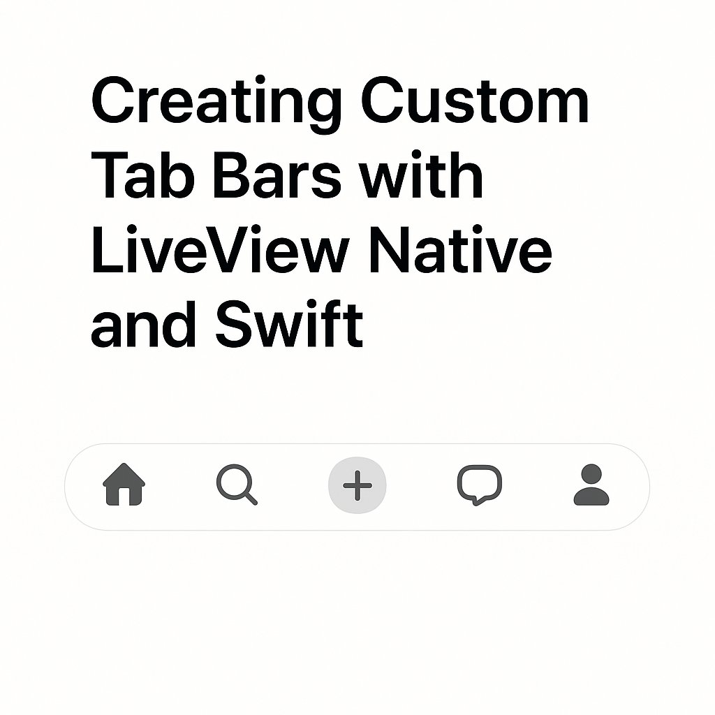 LiveViewNative's tweet card. In this article, I’ll share my approach to creating a custom tab bar leveraging out-of-the-box LiveView Native (LVN) components and custom…