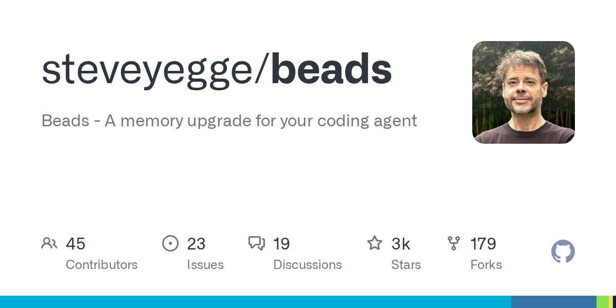 Steve_Yegge's tweet card. Beads - A memory upgrade for your coding agent. Contribute to steveyegge/beads development by creating an account on GitHub.