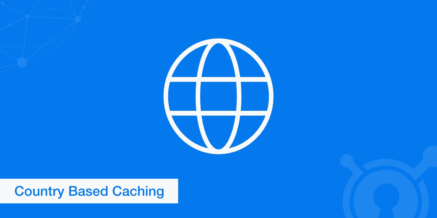 KeyCDN's tweet card. Country based caching is a neat way to address country based caching policies without adding complex redirects in your backend.