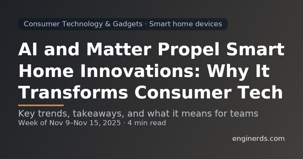 EnginerdsNews's tweet card. Weekly technology insights about Consumer Technology & Gadgets - Smart home devices from Enginerds. Coverage period: Nov 9 - Nov 15, 2025