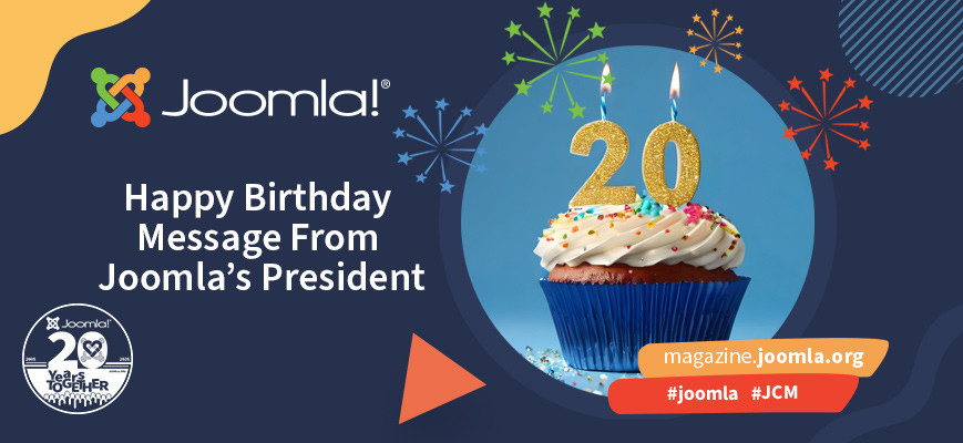 joomlers's tweet card. This Year We Celebrate Together 20years of Open Source Achievements It is Joomla’s 20th Birthday, and I am utterly honoured to serve as Joomla’s President at this pivotal moment in our hist...