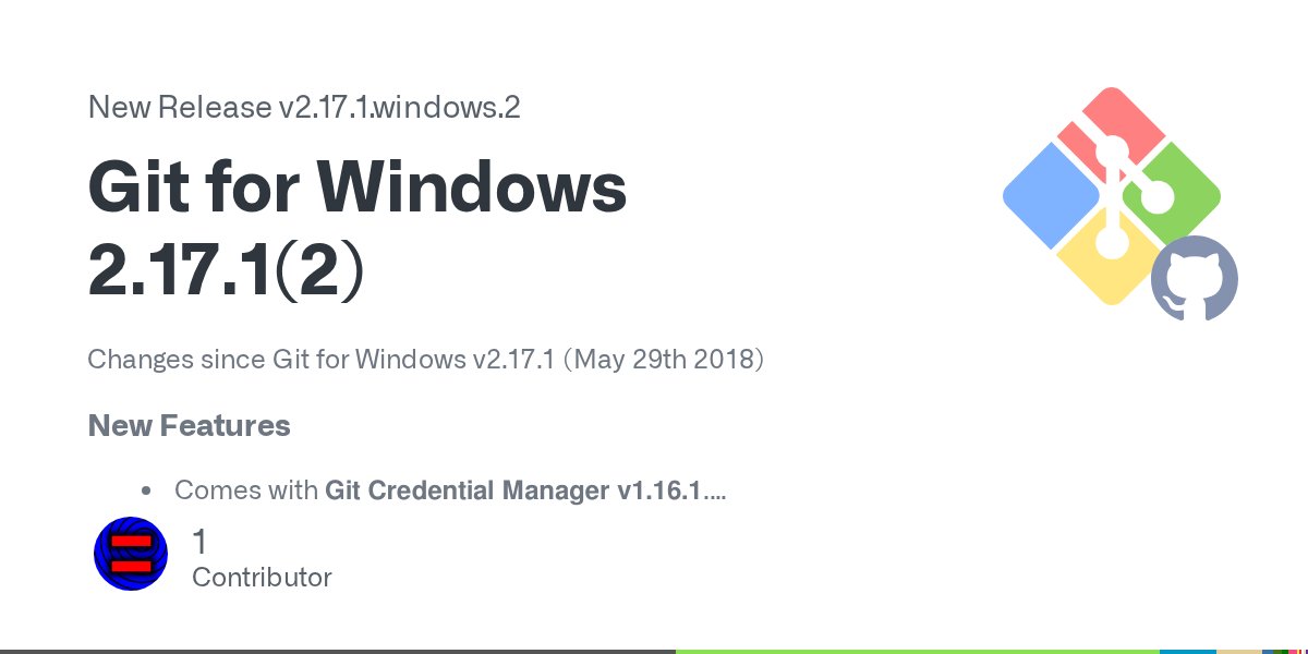 GitForWindows's tweet card. Changes since Git for Windows v2.17.1 (May 29th 2018) New Features Comes with Git Credential Manager v1.16.1. Comes with Git LFS v2.4.2. Bug Fixes This release really contains Git v2.17.1. F...