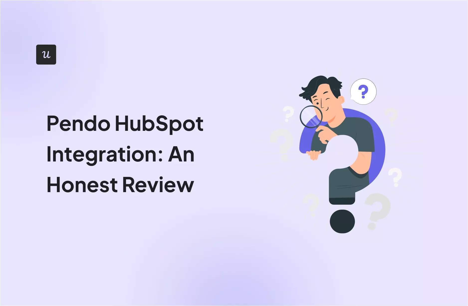 teamuserpilot's tweet card. Pendo HubSpot integration is complex. That's why I'm going to review its HubSpot integration and show you a more streamlined, cost-effective path.