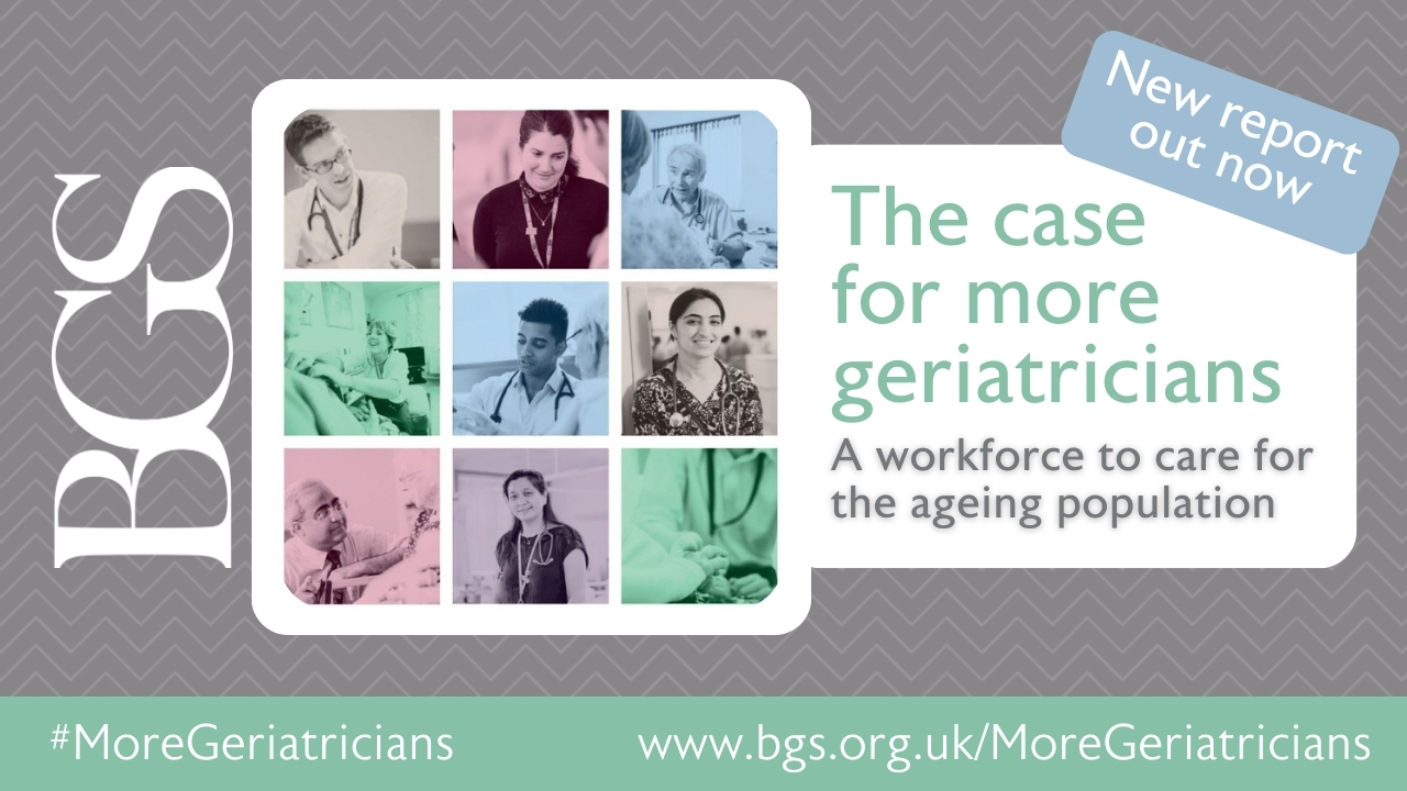 GeriSoc's tweet card. The BGS today launches a new report, ‘The case for more geriatricians: Strengthening the workforce to care for an ageing population’. Geriatricians are specialists in healthcare for older people....