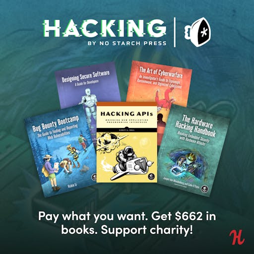 nostarch's tweet card. We’ve teamed up with No Starch Press for our newest bundle. Get books like Hacking APIs and Bug Bounty Bootcamp. Plus, pay what you want & support charity!