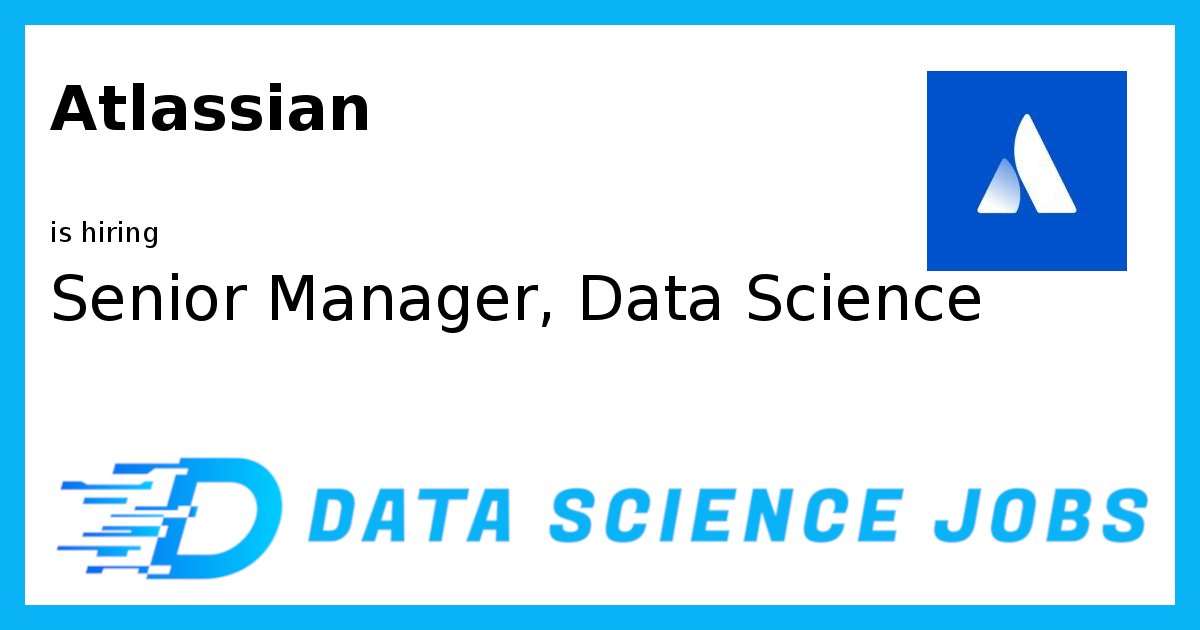 datasciencejobs's tweet card. Unlock your next data science role at DataScienceJobs.com. Join Atlassian as a Senior Manager, Data Science in , , United States. Don't miss out, apply for success today!
