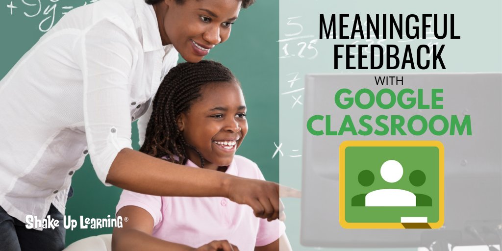 ShakeUpLearning's tweet card. Google Classroom + Meaningful Feedback = Winning Combination! In this post, we will explore ways to give meaningful feedback in Google Classroom.