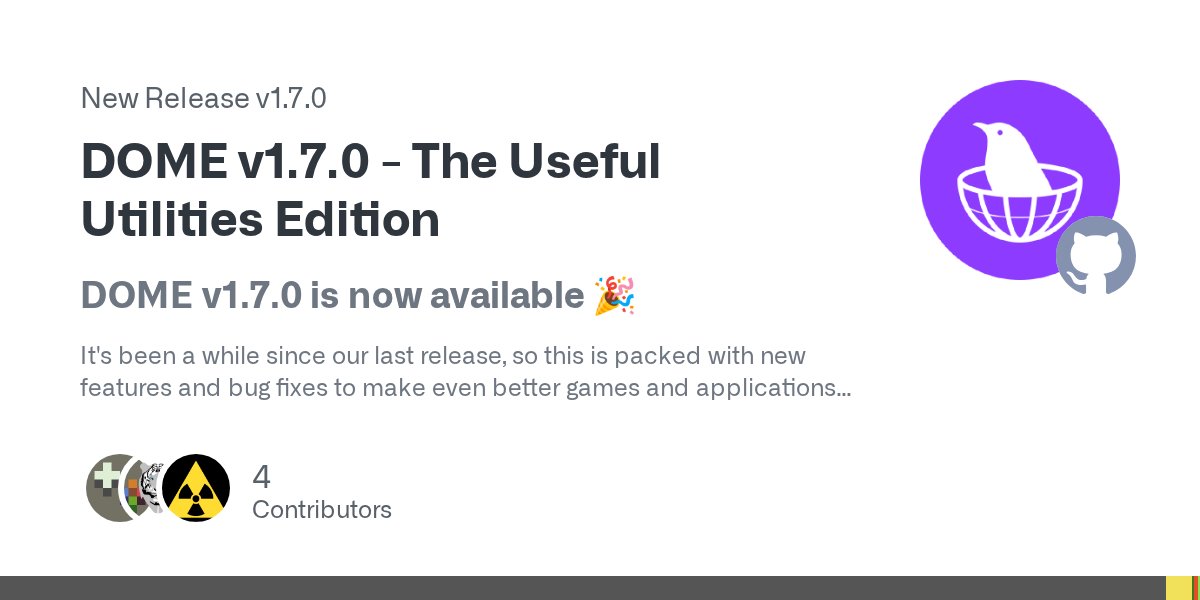 DOME_Engine's tweet card. DOME v1.7.0 is now available 🎉 It's been a while since our last release, so this is packed with new features and bug fixes to make even better games and applications! New Features You can now...