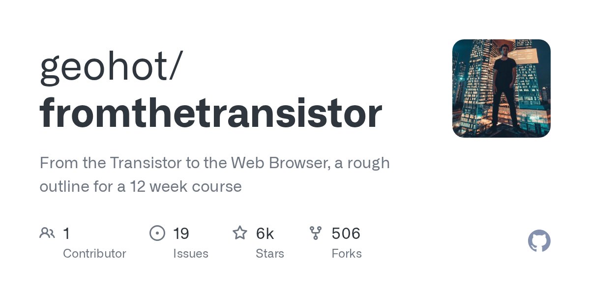 willdepue's tweet card. From the Transistor to the Web Browser, a rough outline for a 12 week course - geohot/fromthetransistor