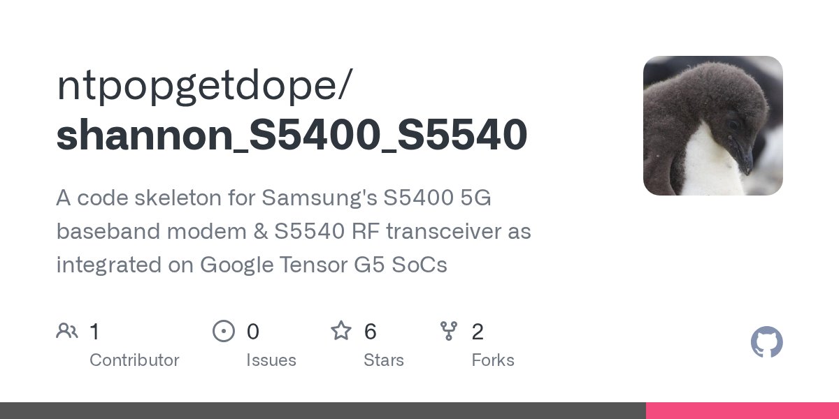 ntpopgetdope's tweet card. A code skeleton for Samsung's S5400 5G baseband modem & S5540 RF transceiver as integrated on Google Tensor G5 SoCs - ntpopgetdope/shannon_S5400_S5540