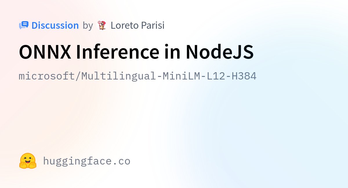 loretoparisi's tweet card. microsoft/Multilingual-MiniLM-L12-H384 · ONNX Inference in NodeJS