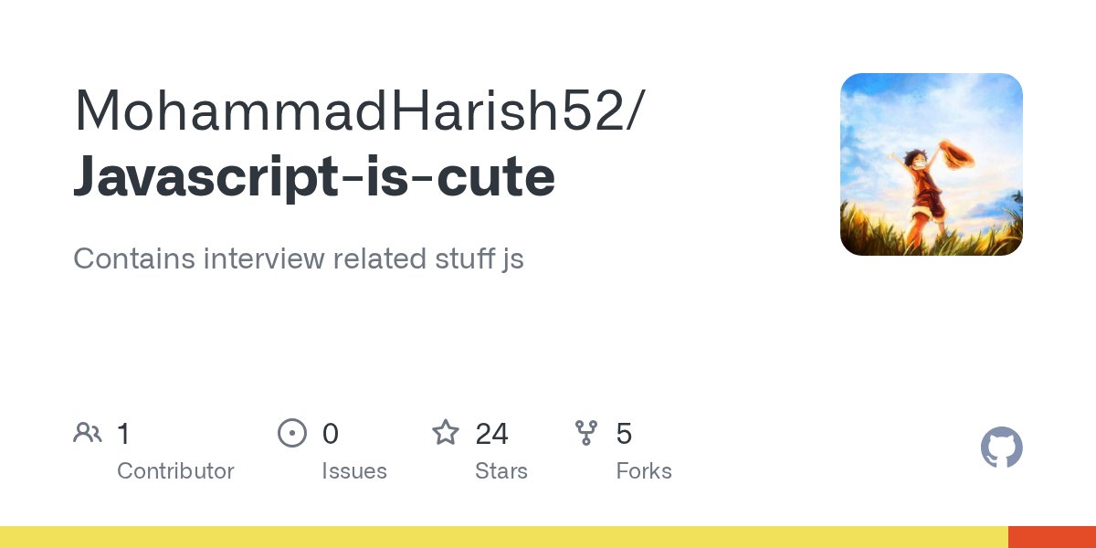 Mdharish76's tweet card. Contains interview related stuff js. Contribute to MohammadHarish52/Javascript-is-cute development by creating an account on GitHub.